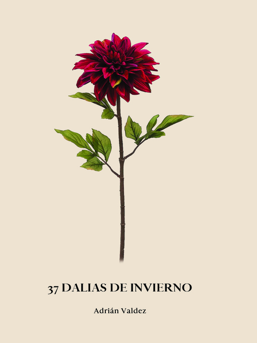 Title details for 37 Dalias de invierno by Adrian Valdez - Available